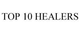 TOP 10 HEALERS trademark