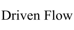 DRIVEN FLOW trademark