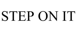 STEP ON IT trademark