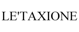 LE'TAXIONE trademark