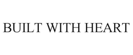 BUILT WITH HEART trademark