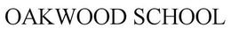 OAKWOOD SCHOOL trademark