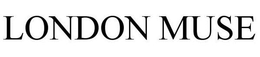 LONDON MUSE trademark