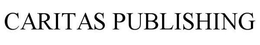 CARITAS PUBLISHING trademark