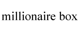 MILLIONAIRE BOX trademark