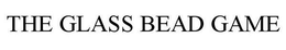 THE GLASS BEAD GAME trademark