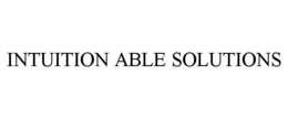 INTUITION ABLE SOLUTIONS trademark