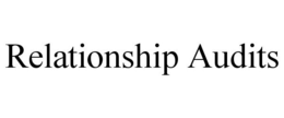 RELATIONSHIP AUDITS trademark