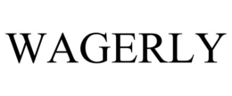 WAGERLY trademark