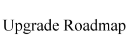 UPGRADE ROADMAP trademark