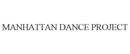 MANHATTAN DANCE PROJECT trademark