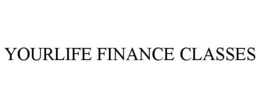 YOURLIFE FINANCE CLASSES trademark