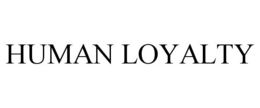 HUMAN LOYALTY trademark