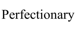 PERFECTIONARY trademark