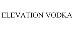 ELEVATION VODKA trademark