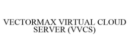 VECTORMAX VIRTUAL CLOUD SERVER (VVCS) trademark