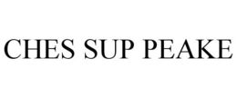 CHES SUP PEAKE trademark
