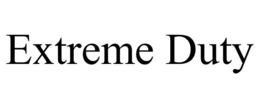 EXTREME DUTY trademark