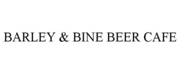 BARLEY & BINE BEER CAFE trademark