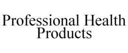 PROFESSIONAL HEALTH PRODUCTS trademark