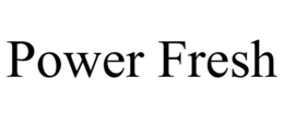 POWER FRESH trademark