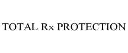 TOTAL RX PROTECTION trademark