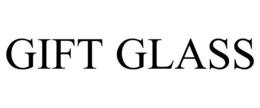 GIFT GLASS trademark