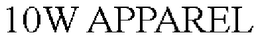10W APPAREL trademark