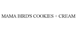 MAMA BIRD'S COOKIES + CREAM trademark