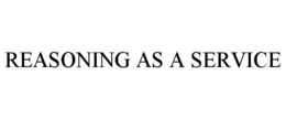 REASONING AS A SERVICE trademark