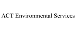 ACT ENVIRONMENTAL SERVICES trademark