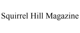 SQUIRREL HILL MAGAZINE trademark