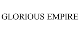 GLORIOUS EMPIRE trademark