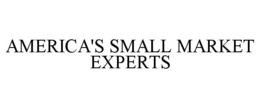 AMERICA'S SMALL MARKET EXPERTS trademark