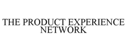 THE PRODUCT EXPERIENCE NETWORK trademark