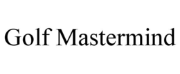 GOLF MASTERMIND trademark