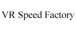 VR SPEED FACTORY trademark
