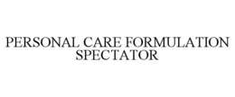 PERSONAL CARE FORMULATION SPECTATOR trademark