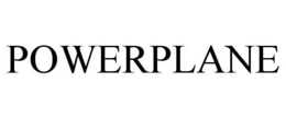 POWERPLANE trademark