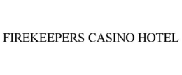 FIREKEEPERS CASINO HOTEL trademark
