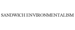 SANDWICH ENVIRONMENTALISM trademark