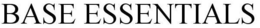 BASE ESSENTIALS trademark