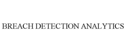 BREACH DETECTION ANALYTICS trademark