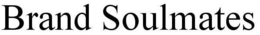 BRAND SOULMATES trademark