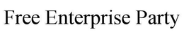FREE ENTERPRISE PARTY trademark