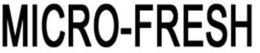 MICRO-FRESH trademark