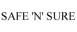 SAFE 'N' SURE trademark