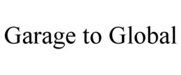 GARAGE TO GLOBAL trademark