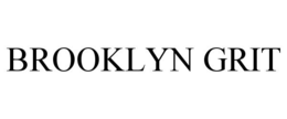 BROOKLYN GRIT trademark