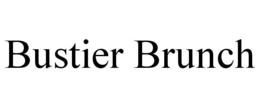 BUSTIER BRUNCH trademark